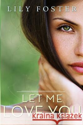 Let Me Love You Lily Foster 9780990594123 Shore Front Books - książka