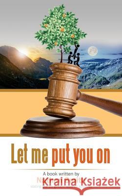 Let Me Put You on: 11 Golden Laws for Success Nathan Alexander Smith 9781723180699 Createspace Independent Publishing Platform - książka