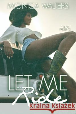 Let Me Ride Monica Walters 9798721540721 Independently Published - książka