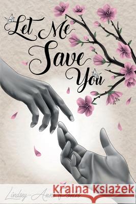 Let Me Save You Lindsey-Anne Pontes 9781999242107 Petal Publishing - książka