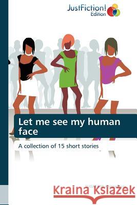 Let Me See My Human Face Sugata Mukhopadhyay 9783845447759 Justfiction Edition - książka