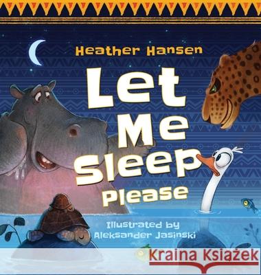 Let Me Sleep Please Heather Hansen Aleksander Jasinski 9781735563756 Heather Hansen - książka