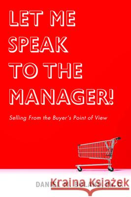 Let Me Speak to the Manager! Daniel M. Boland 9781532675690 Resource Publications (CA) - książka