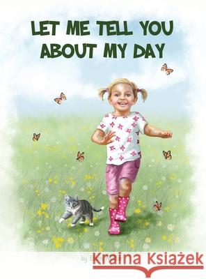 Let Me Tell You About My Day Ellen Miller 9781649130129 Rosedog Books - książka