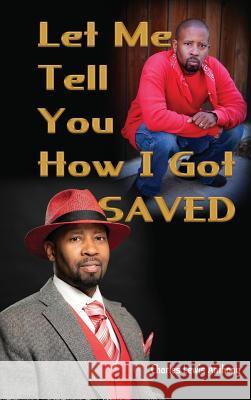 Let Me Tell You How I Got Saved Charles Lewis Anthony 9781945102295 Clf Publishing - książka