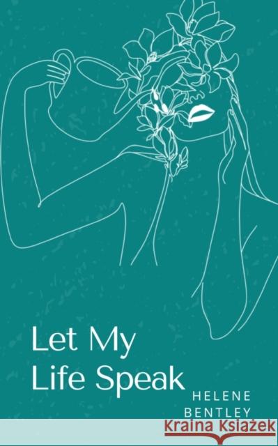 Let My Life Speak Helene Bentley   9789357616966 Libresco Feeds Private Limited - książka