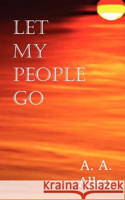 Let My People Go A a Allen 9781612034928 Bottom of the Hill Publishing - książka