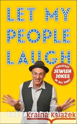 Let My People Laugh: Greatest Jewish Jokes of All Time! Sal Litvak 9781510782167 Skyhorse - książka