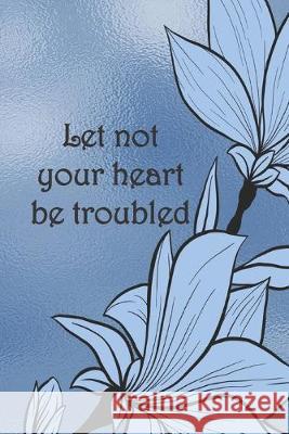 Let not your heart be troubled: Dot Grid Paper Sarah Cullen 9781687224354 Independently Published - książka
