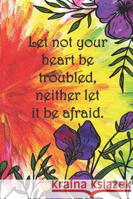 Let not your heart be troubled, neither let it be afraid.: Dot Grid Paper Sarah Cullen 9781082209871 Independently Published - książka