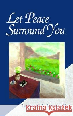Let Peace Surround You Lawrence A Kacmarcik 9780738811949 Xlibris Us - książka