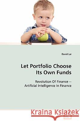 Let Portfolio Choose Its Own Funds David Lai 9783639108576 VDM Verlag - książka