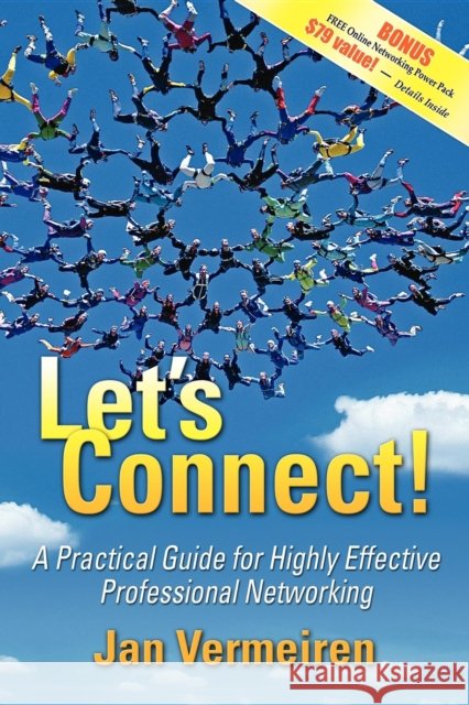 Let's Connect!: A Practical Guide for Highly Effective Professional Networking Jan Vermeiren 9781600372612 Morgan James Publishing - książka