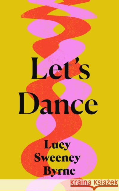 Let's Dance Lucy Sweeney Byrne 9781739397975 Banshee Press - książka