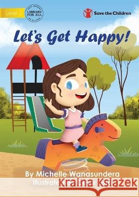 Let\'s Get Happy Michelle Wanasundera Cesar Lista 9781922895073 Library for All - książka