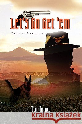 Let's Go Get 'em Tom Harding 9781441568410 Xlibris Corporation - książka