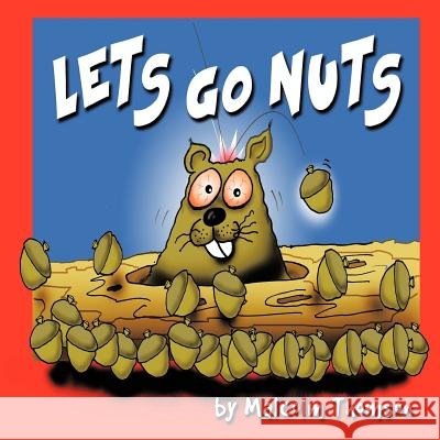 Let's go Nuts Thomson, Malcolm 9781477239131 Authorhouse - książka