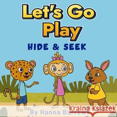 Let's Go Play: Hide & Seek Hanna Burrows, Ainsley McGillen 9781739586317 MacNeil Publishing - książka