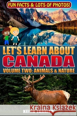 Let's Learn About Canada: Volume Two; Animals & Nature Keith Tarrier, Keith Tarrier, Keith Tarrier 9798643040286 Independently Published - książka