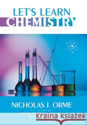 Let's Learn Chemistry Orme, Nicholas J., Anwar Msc, Masood, Elnaggar, Atif 9798823047180 Authorhouse - książka