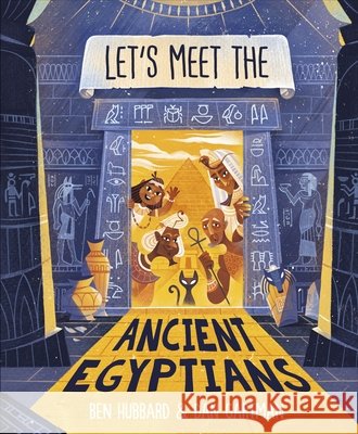 Let's Meet the Ancient Egyptians Hubbard, Ben 9780241784761 Dorling Kindersley Ltd - książka