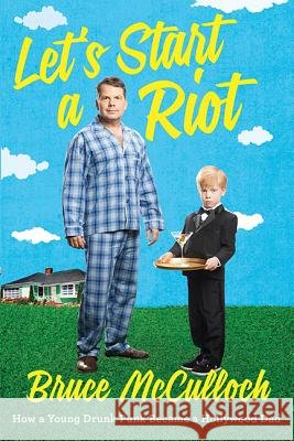 Let's Start A Riot Bruce McCulloch 9781443426398 HarperCollins Publishers - książka