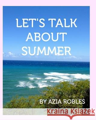 Let's Talk about Summer Azia Robles 9781366785480 Blurb - książka