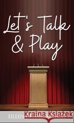 Let's Talk and Play Eileen Distasio-Clark 9781971002705 Eileen Distasio-Clark - książka