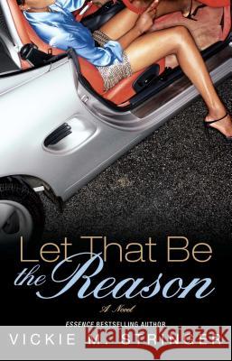Let That Be the Reason Vickie M. Stringer 9781416570486 Atria Books - książka