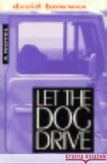 Let the Dog Drive David Bowman 9780814712054 New York University Press - książka