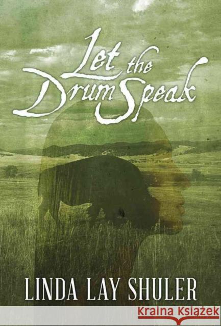 Let the Drum Speak Linda Lay Shuler 9781477807507 Amazon Publishing - książka