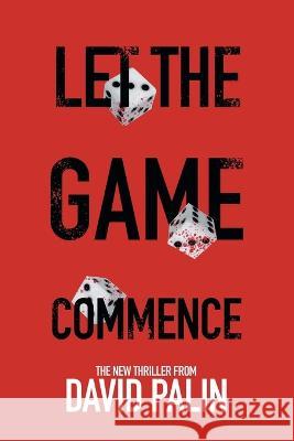 Let the Game Commence David Palin   9781913230760 Matthew James Publishing - książka