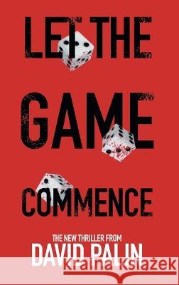 Let the Game Commence David Palin   9781913230784 Matthew James Publishing - książka