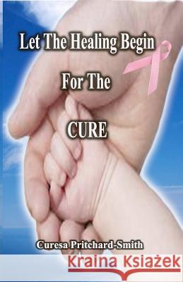 Let The Healing Begin For The Cure Eric, Patton 9781461097068 Createspace - książka