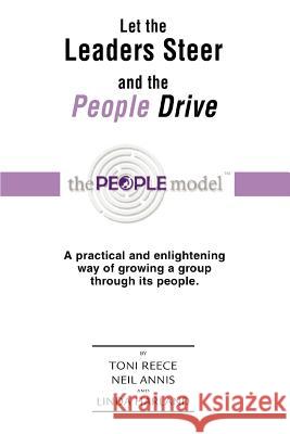 Let the Leaders Steer and the People Drive: Performance Coaching Through the People Modeltm Reece, Toni 9780595428410 iUniverse - książka