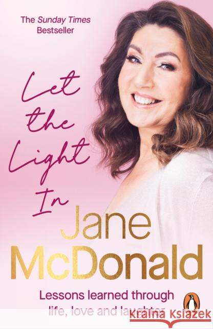 Let the Light In: Lessons learned through life, love and laughter Jane McDonald 9781529936926 Ebury Publishing - książka