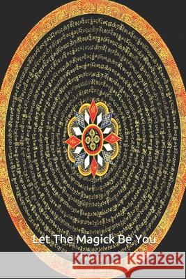 Let The Magick Be You: Take control of your life write your Future Papir Amilcar Abreu Fernandes Triste 9781657064874 Independently Published - książka