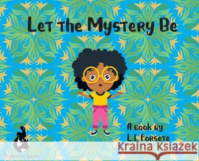 Let the Mystery Be L I Forsete   9781733261753 Sugarfree Books - książka