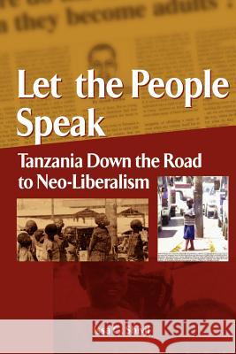 Let the People Speak. Tanzania Down the Road to Neo-Liberalism Shivji, Issa G. 9782869781832 CODESRIA - książka