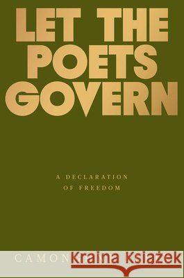 Let the Poets Govern: A Manifesto Camonghne Felix 9780593242148 One World - książka