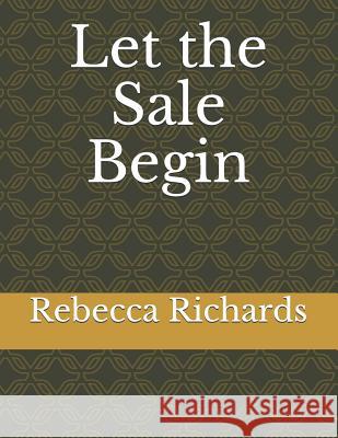 Let the Sale Begin Rebecca Richards 9781795295642 Independently Published - książka