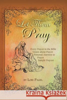 Let Them Pray: All the Prayers Mrs Lori C. Pagel 9780692764800 Lori Pagel - książka