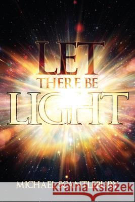 Let There Be Light Michael Scantlebury 9781486627899 Word Alive Press - książka