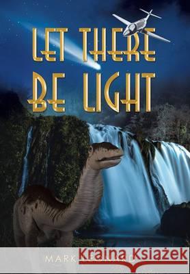 Let There Be Light Mark Leonard 9781490873008 WestBow Press - książka