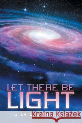 Let There Be Light Silvio Gonzalez 9781973652830 WestBow Press - książka