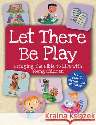 Let There Be Play: Bringing the Bible to Life with Young Children Jonathan Shmidt Chapman Hector Borlasca 9781681151144 Behrman House Publishing - książka