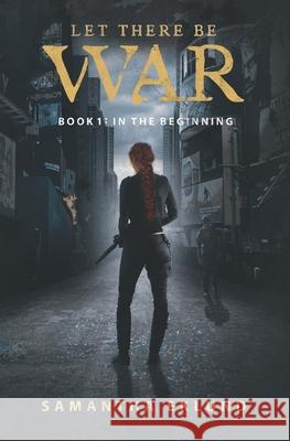 Let There Be War (Book 1: In The Beginning) Samantha Eklund 9780989837194 Masquerade Publsihing - książka