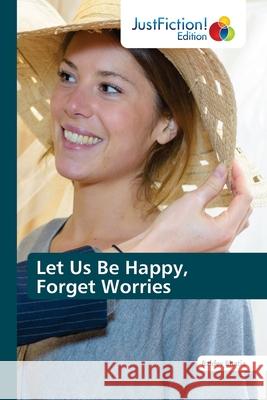 Let Us Be Happy, Forget Worries Baldev Bhatia 9786203575644 Justfiction Edition - książka