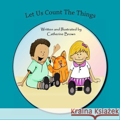 Let us Count The Things Brown, Catherine J. 9781492966500 Createspace - książka