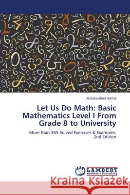 Let Us Do Math: Basic Mathematics Level I From Grade 8 to University Hamdi, Abdelouahed 9786207448715 LAP Lambert Academic Publishing - książka